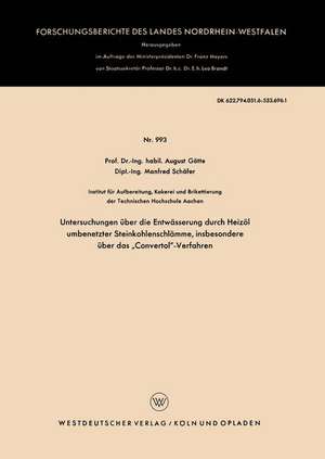 Untersuchungen über die Entwässerung durch Heizöl umbenetzter Steinkohlenschlämme, insbesondere über das „Convertol“-Verfahren de August Götte