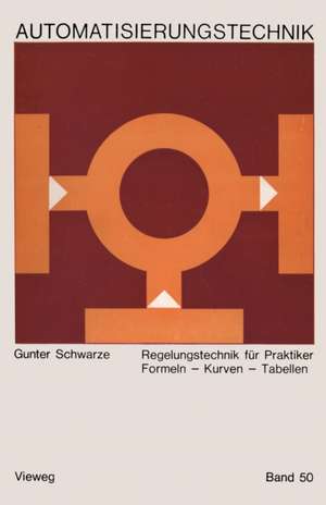 Regelungstechnik für Praktiker: Formeln — Kurven — Tabellen de Gunter Schwarze