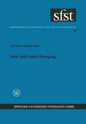 Sekte und soziale Bewegung: Soziologische Analyse der Täufer in Münster (1534/35) de Otthein Rammstedt