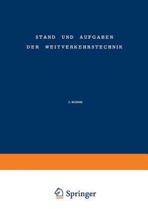 Stand und Aufgaben der Weitverkehrstechnik / The State of and Problem Concerning Telecommunication de Johannes Wosnik