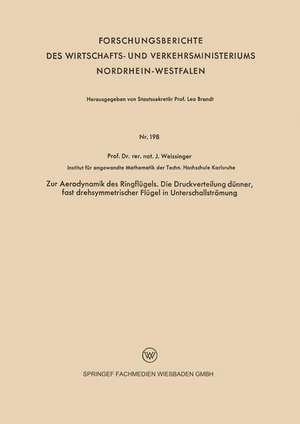 Zur Aerodynamik des Ringflügels. Die Druckverteilung dünner, fast drehsymmetrischer Flügel in Unterschallströmung de Johannes Weissinger