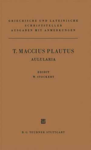 T. Maccius Plautus Aulularia de W. Stockert