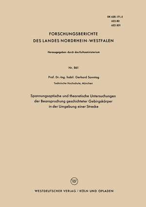 Spannungsoptische und theoretische Untersuchungen der Beanspruchung geschichteter Gebirgskörper in der Umgebung einer Strecke de Gerhard Sonntag