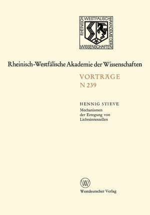 Mechanismen der Erregung von Lichtsinneszellen: 214. Sitzung am 7. März 1973 in Düsseldorf de Hennig Stieve