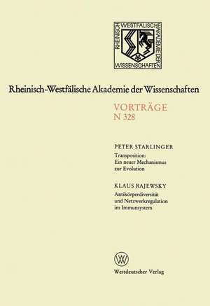 Transposition: Ein neuer Mechanismus zur Evolution. Antikörperdiversität und Netzwerkregulation im Immunsystem: 301. Sitzung am 1. Dezember 1982 in Düsseldorf de Peter Starlinger