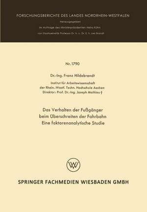 Das Verhalten der Fußgänger beim Überschreiten der Fahrbahn Eine faktorenanalytische Studie de Franz Hildebrandt