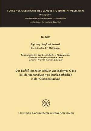 Der Einfluß chemisch aktiver und inaktiver Gase bei der Behandlung von Stahloberflächen in der Glimmentladung de Siegfried Jentzsch