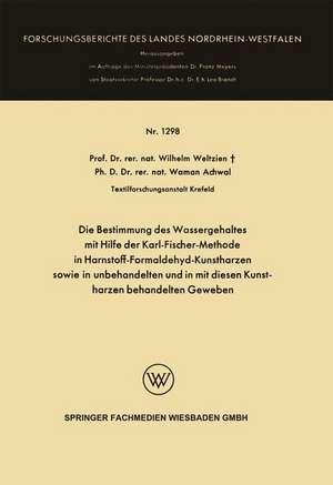 Die Bestimmung des Wassergehaltes mit Hilfe der Karl-Fischer-Methode in Harnstoff-Formaldehyd-Kunstharzen sowie in unbehandelten und in mit diesen Kunstharzen behandelten Geweben de Wilhelm Weltzien