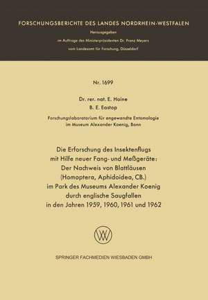 Die Erforschung des Insektenflugs mit Hilfe neuer Fang- und Meßgeräte: Der Nachweis von Blattläusen (Homoptera, Aphidoidea, CB.) im Park des Museums Alexander Koenig durch englische Saugfallen in den Jahren 1959, 1960, 1961 und 1962 de Else Haine