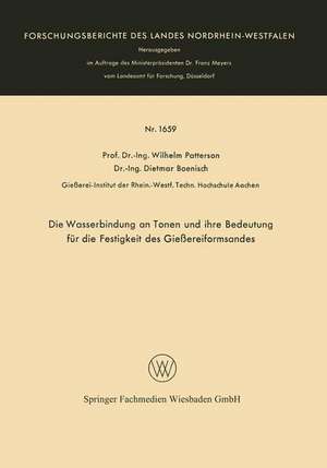 Die Wasserbindung an Tonen und ihre Bedeutung für die Festigkeit des Gießereiformsandes de Wilhelm Patterson