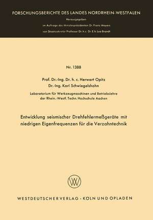 Entwicklung seismischer Drehfehlermeßgeräte mit niedrigen Eigenfrequenzen für die Verzahntechnik de Herwart Opitz