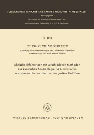 Klinische Erfahrungen mit verschiedenen Methoden zur künstlichen Kardioplegie für Operationen am offenen Herzen oder an den großen Gefäßen de Karl-Georg Pulver