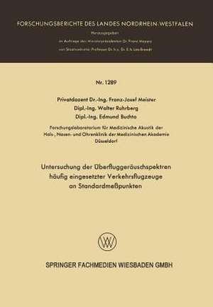 Untersuchung der Überfluggeräuschspektren häufig eingesetzter Verkehrsflugzeuge an Standardmeßpunkten de Franz Josef Meister