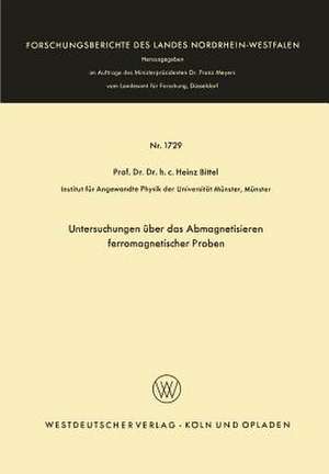 Untersuchungen über das Abmagnetisieren ferromagnetischer Proben de Heinz Bittel