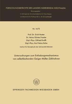 Untersuchungen zum Entladungsmechanismus von selbstlöschenden Geiger-Müller-Zählrohren de Erich Huster