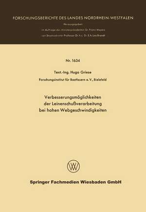 Verbesserungsmöglichkeiten der Leinenschußverarbeitung bei hohen Webgeschwindigkeiten de Hugo Griese