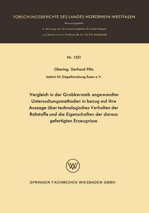 Vergleich in der Grobkeramik angewandter Untersuchungsmethoden in bezug auf ihre Aussage über technologisches Verhalten der Rohstoffe und die Eigenschaften der daraus gefertigten Erzeugnisse de Gerhard Piltz