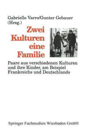 Zwei Kulturen — eine Familie: Paare aus verschiedenen Kulturen und ihre Kinder am Beispiel Frankreichs und Deutschlands de Gabrielle Varro