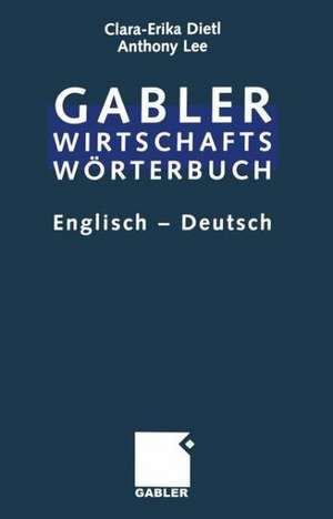 Commercial Dictionary / Wirtschaftswörterbuch: Dictionary of Commercial and Business Terms. Part II: English — German / Wörterbuch für den Wirtschafts- und Handelsverkehr. Teil II: Englisch — Deutsch de Anthony Lee