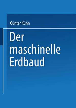 Der maschinelle Erdbau de Günter Kühn