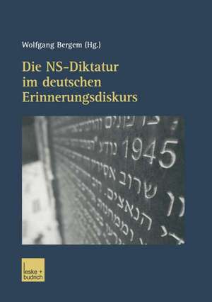 Die NS-Diktatur im deutschen Erinnerungsdiskurs de Wolfgang Bergem