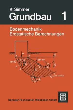 Grundbau: Teil 1 Bodenmechanik und erdstatische Berechnungen de Konrad Simmer