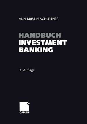 Handbuch Investment Banking de Ann-Kristin Achleitner