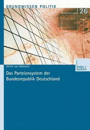 Das Parteiensystem der Bundesrepublik Deutschland de Ulrich Von Alemann