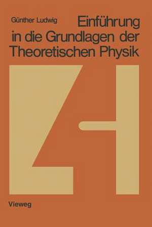 Einführung in die Grundlagen der Theoretischen Physik: Band 4: Makrosysteme, Physik und Mensch de Günther Ludwig