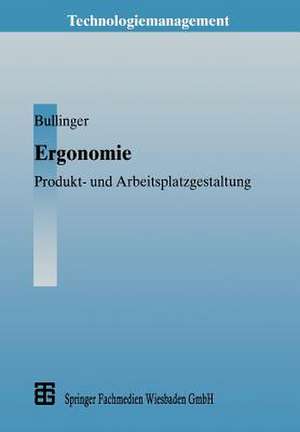 Ergonomie: Produkt- und Arbeitsplatzgestaltung de Hans-Jörg Bullinger