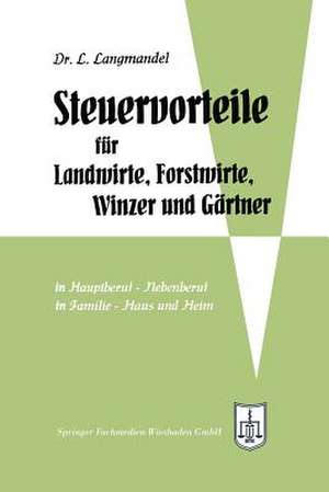 Steuervorteile für Landwirte, Forstwirte, Winzer und Gärtner de Leo Langmandel