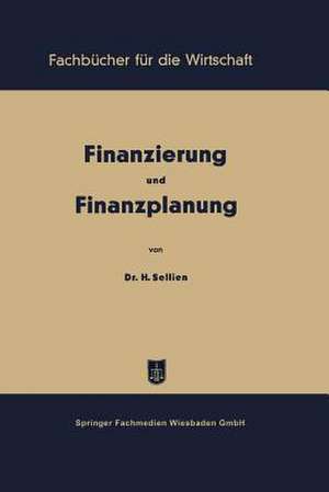 Finanzierung und Finanzplanung de Helmut Sellien