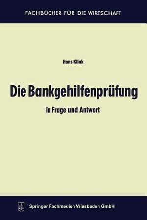 Die Bankgehilfenprüfung in Frage und Antwort de Hans Klink