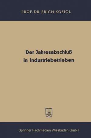 Der Jahresabschluß in Industriebetrieben de Erich Kosiol