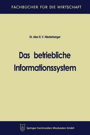 Das betriebliche Informationssystem de Alex R. V. Niederberger