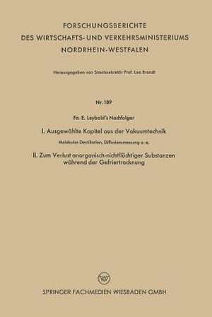 I. Ausgewählte Kapitel aus der Vakuumtechnik. II. Zum Verlust anorganisch-nichtflüchtiger Substanzen während der Gefriertrocknung: Molekular-Destillation, Diffusionsmessung u. a. de Kenneth A. Loparo