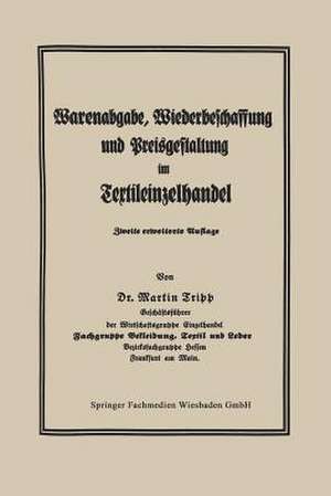 Die Regelung der Warenabgabe, Wiederbeschaffung und Preisgestaltung im Textileinzelhandel de Martin Tripp