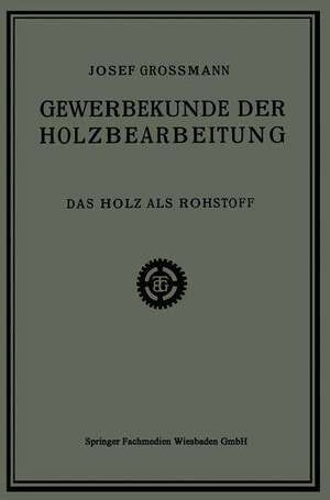 Das Holz als Rohstoff de Josef Grossmann