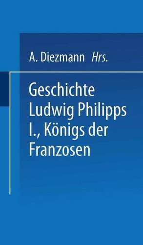 Geschichte Ludwig Philipps I., Königs der Franzosen de A. Boudin