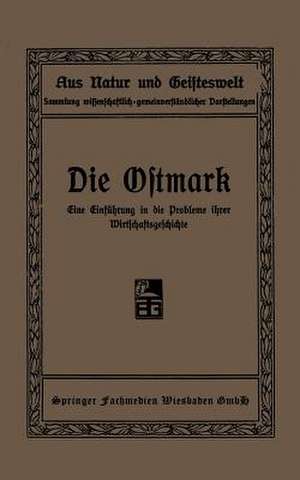 Die Ostmark: Eine Einführung in die Probleme ihrer Wirtschaftsgeschichte de Waldemar Mitscherlich