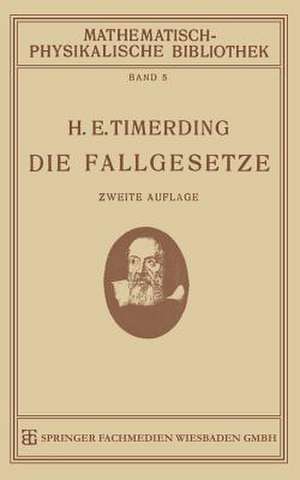 Die Fallgesetze: Ihre Geschichte und Ihre Bedeutung de H. E. Timerding