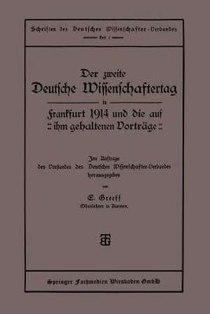 Der zweite Deutsche Wissenschaftertag in Frankfurt 1914 und die auf ihm gehaltenen Vorträge de E. Greeff