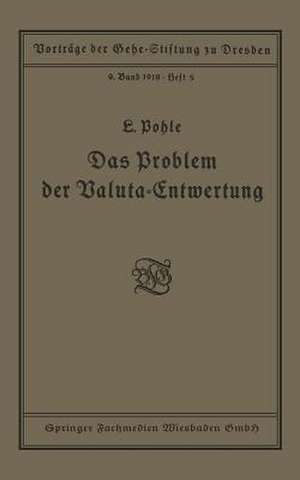 Das Problem der Valuta-Entwertung de Ludwig Pohle