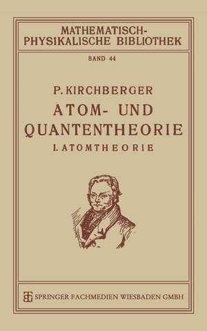 Atom- und Quantentheorie: I. Atomtheorie de Paul Kirchberger