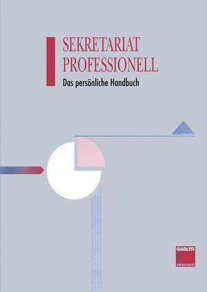 Sekretariat Professionell: Das persönliche Handbuch de Hans-Dieter Haenel