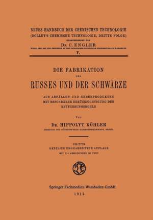 Die Fabrikation des Russes und der Schwärze: Aus Abfällen und Nebenprodukten mit Besonderer Berücksichtigung der Entfärbungskohle de Dr. Hippolyt Köhler