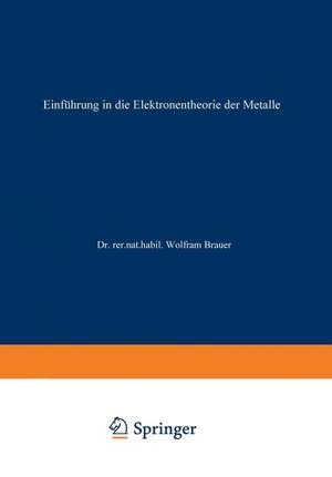 Einführung in die Elektronentheorie der Metalle de Wolfram Brauer