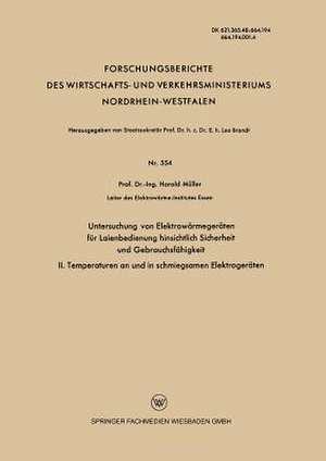 Untersuchung von Elektrowärmegeräten für Laienbedienung hinsichtlich Sicherheit und Gebrauchsfähigkeit: II. Temperaturen an und in schmiegsamen Elektrogeräten de Harald Müller