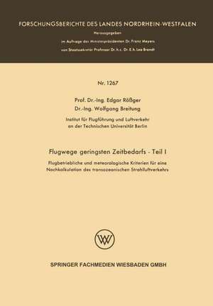 Flugwege geringsten Zeitbedarfs — Teil I: Flugbetriebliche und meteorologische Kriterien für eine Nachkalkulation des transozeanischen Strahlluftverkehrs de Edgar Rößger Edgar Rößger