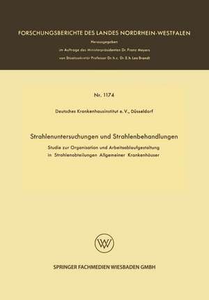 Strahlenuntersuchungen und Strahlenbehandlungen: Studie zur Organisation und Arbeitsablaufgestaltung in Strahlenabteilungen Allgemeiner Krankenhäuser de Kenneth A. Loparo